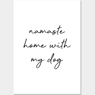 Namaste home with my dog. Posters and Art